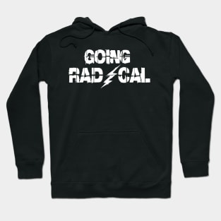 Going Radical Hoodie